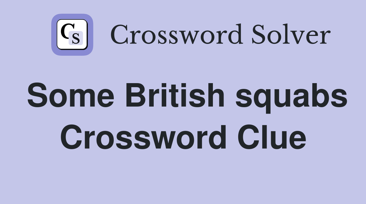 Some British squabs Crossword Clue