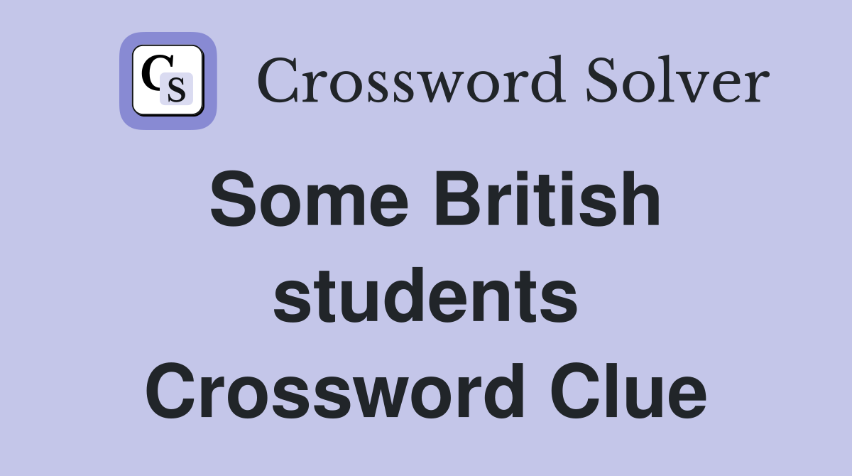 Some British students Crossword Clue