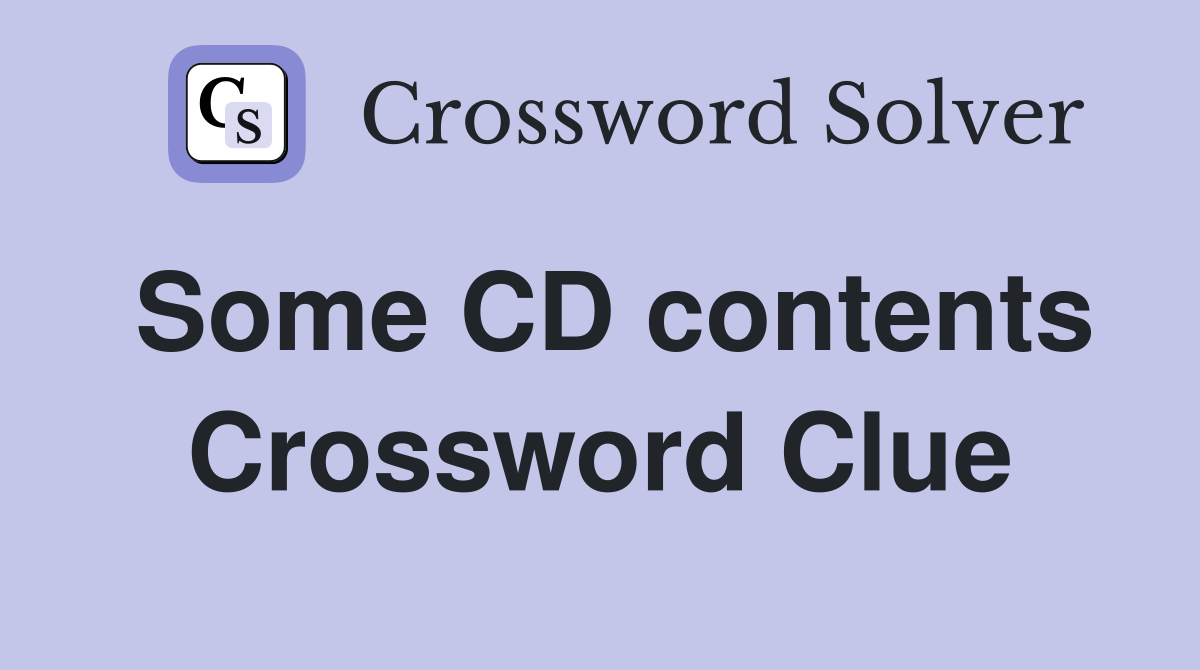 Some CD contents Crossword Clue