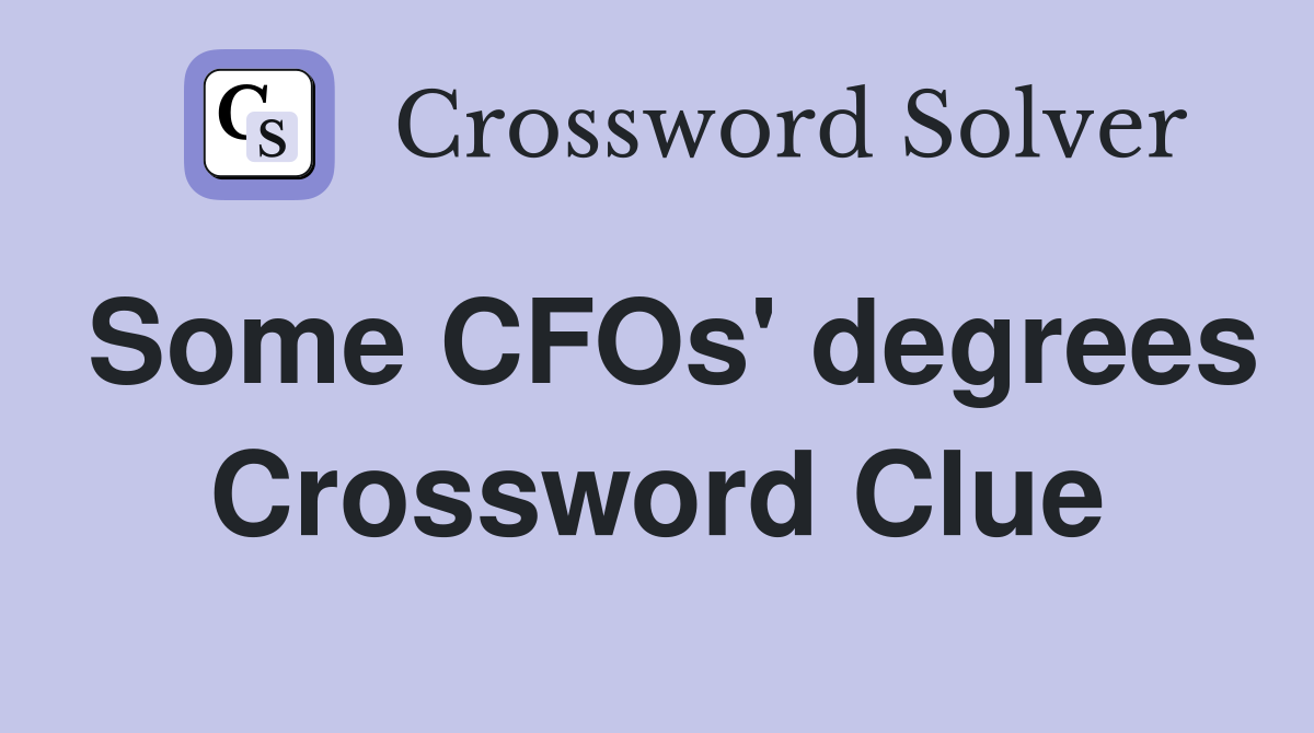 Some CFOs' degrees Crossword Clue