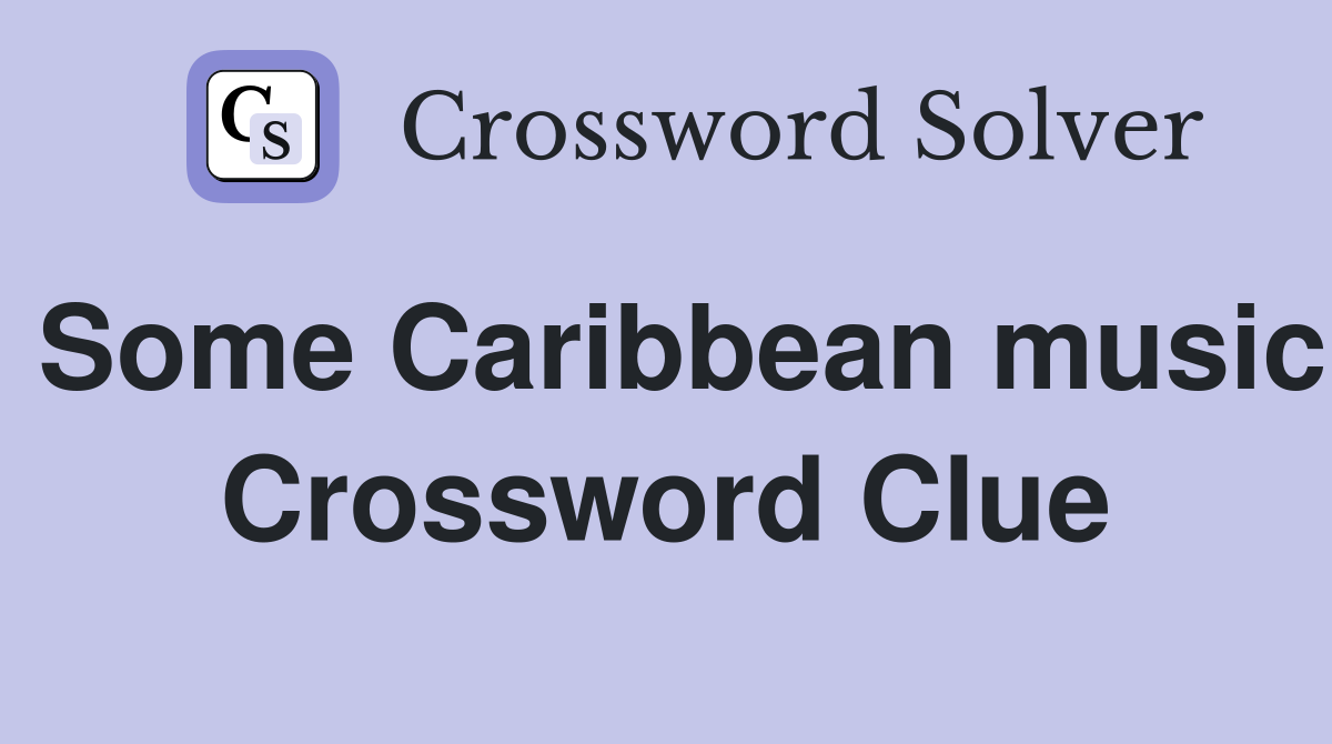Some Caribbean music Crossword Clue