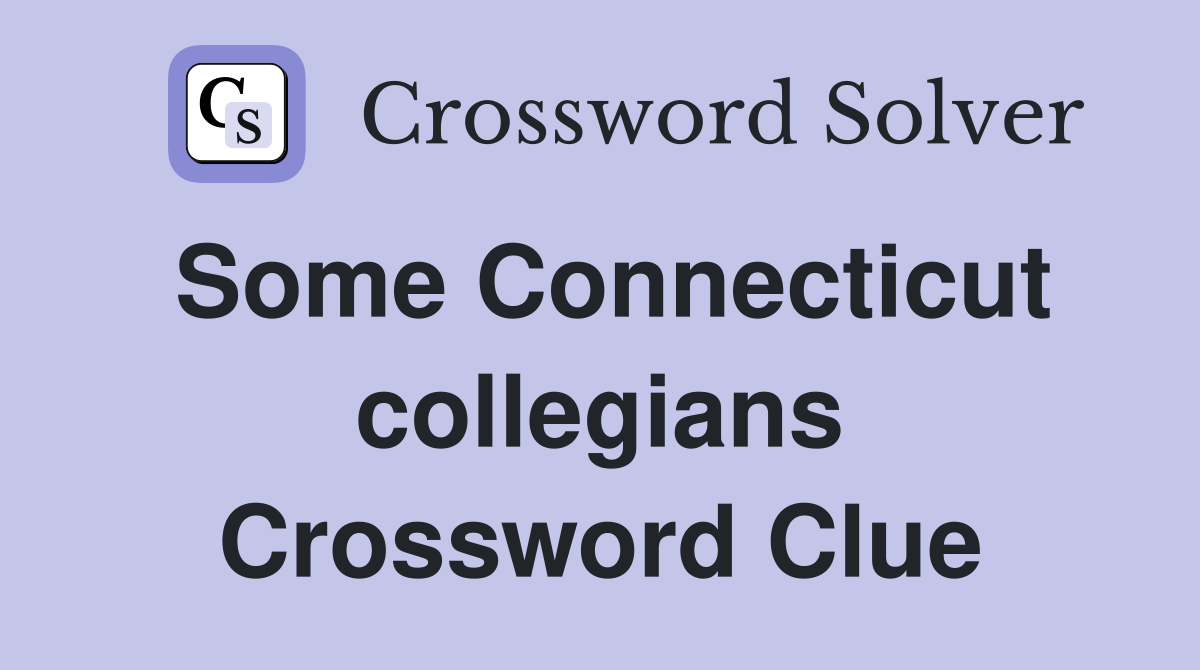 Some Connecticut collegians Crossword Clue