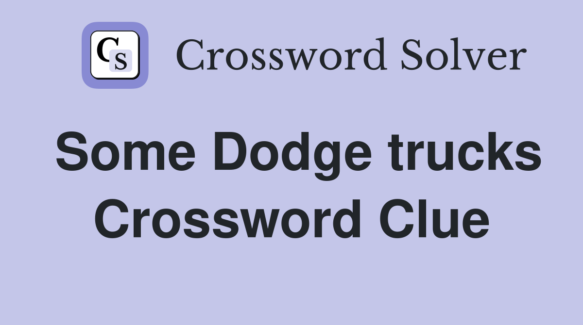 Some Dodge trucks Crossword Clue