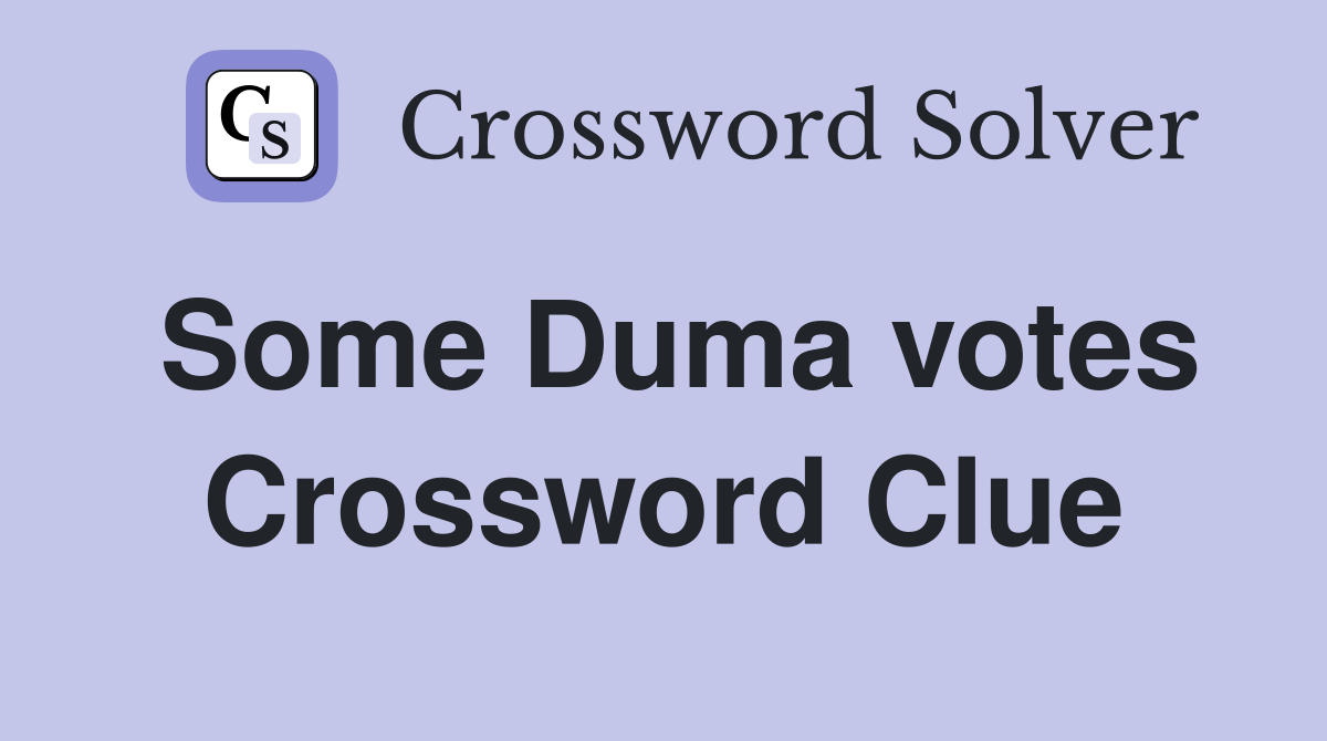 Some Duma votes Crossword Clue