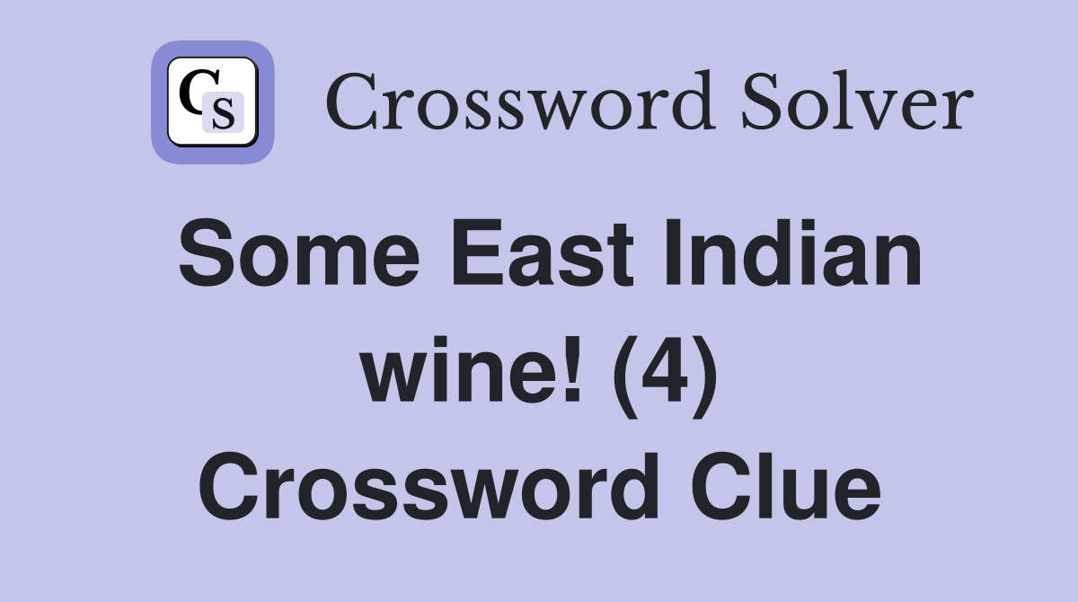 Some East Indian wine! (4) Crossword Clue