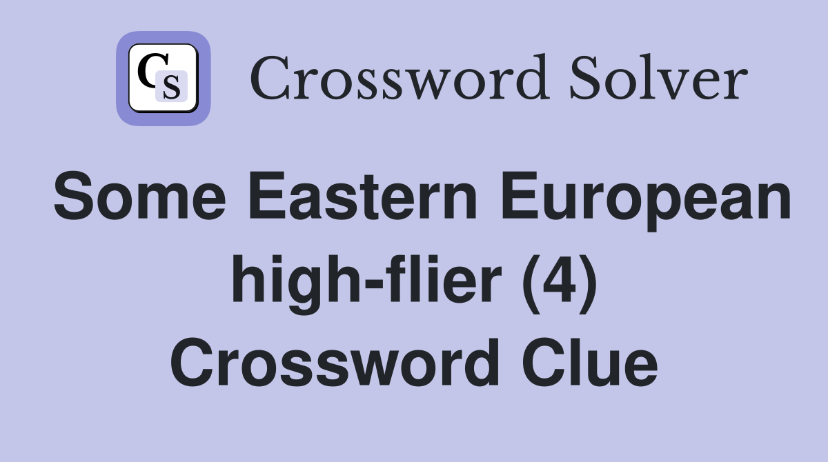 Some Eastern European high-flier (4) Crossword Clue