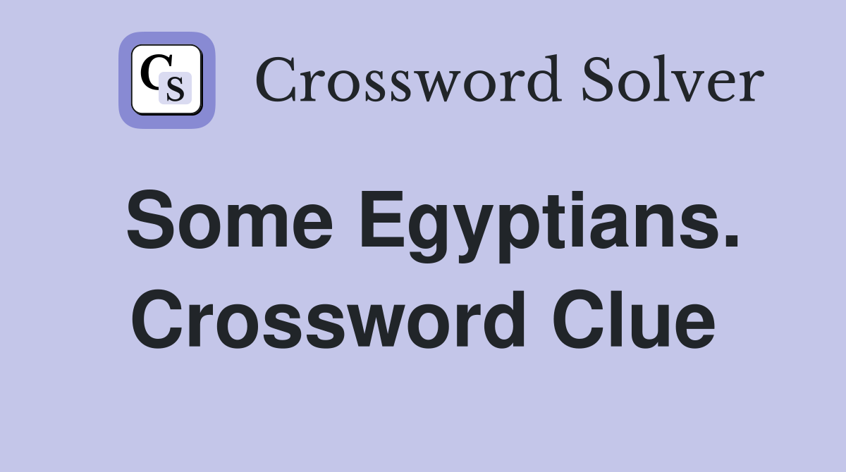 Some Egyptians. Crossword Clue