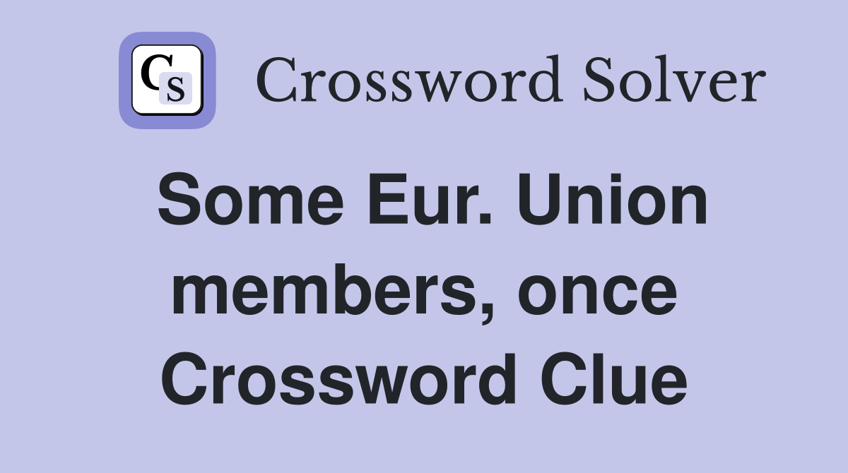Some Eur. Union members, once Crossword Clue