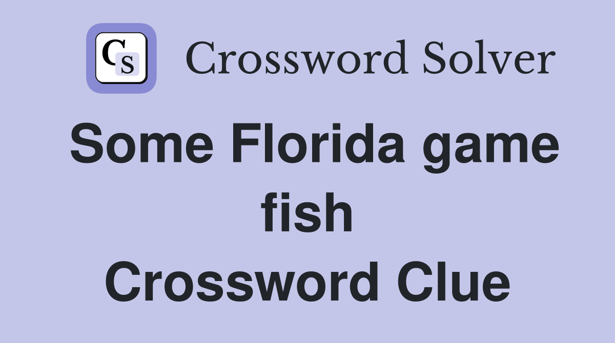 Some Florida game fish Crossword Clue