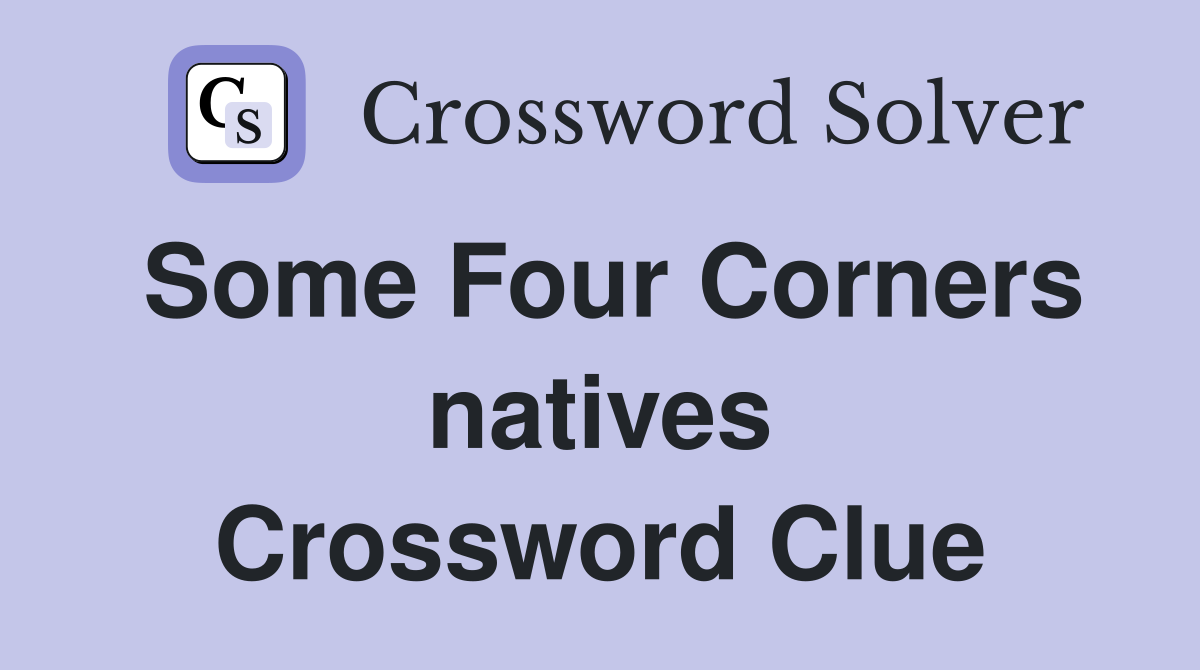 Some Four Corners natives Crossword Clue