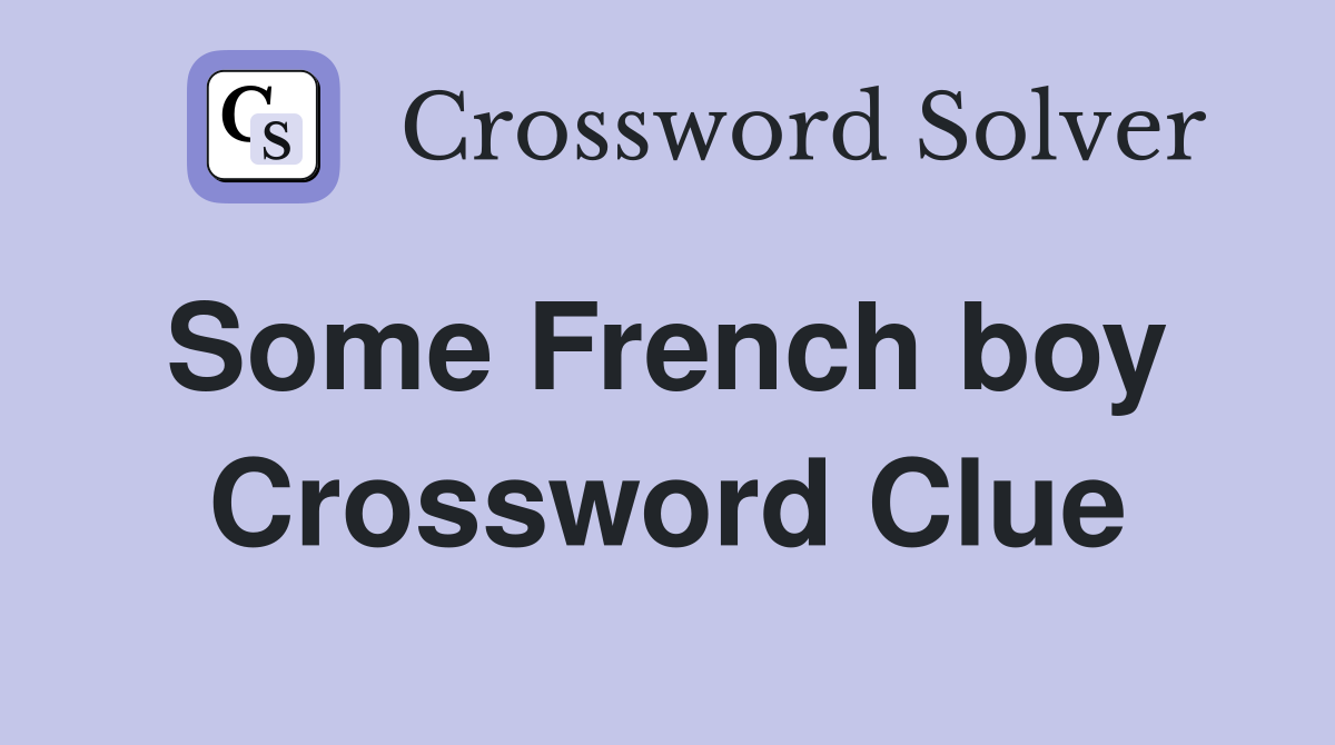Some French boy  Crossword Clue