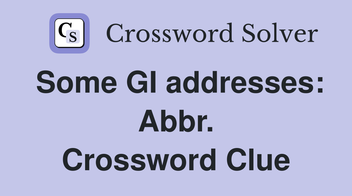 Some GI addresses: Abbr. Crossword Clue
