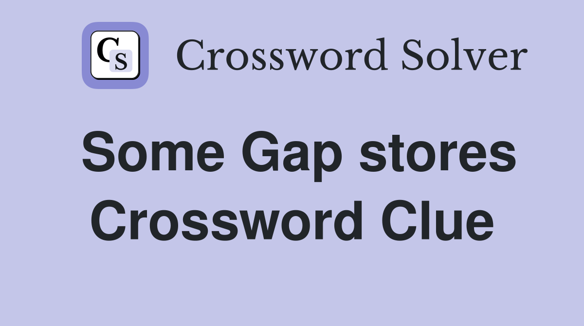 Some Gap stores Crossword Clue