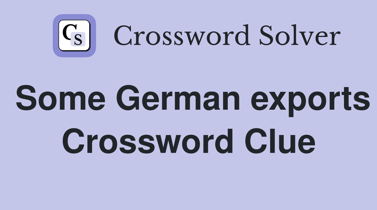 Some German exports Crossword Clue