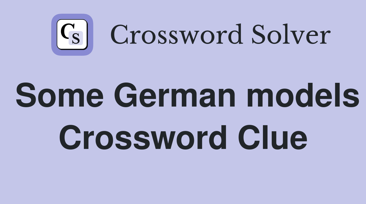 Some German models Crossword Clue