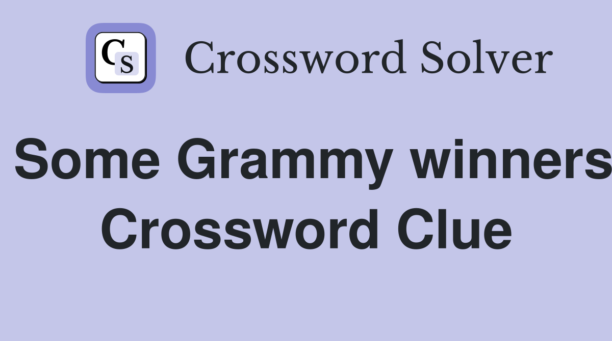 Some Grammy winners Crossword Clue