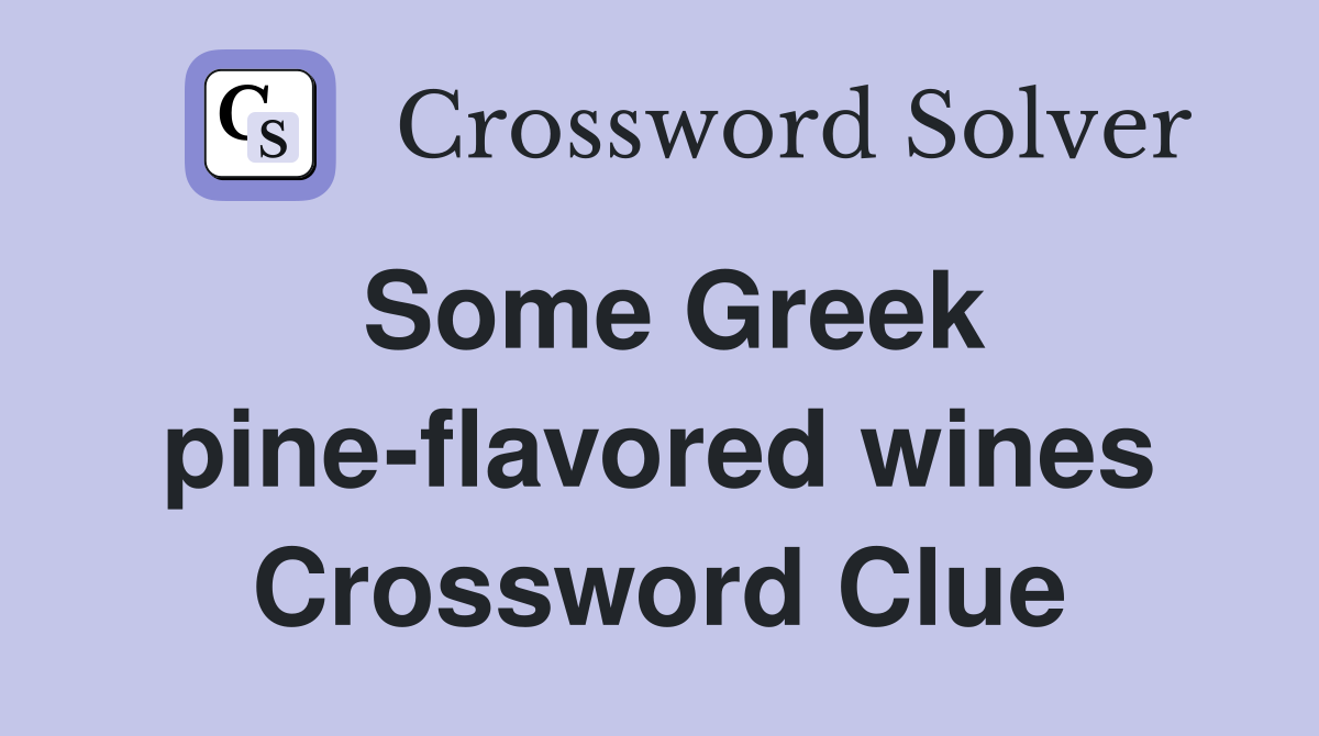 Some Greek pine-flavored wines Crossword Clue