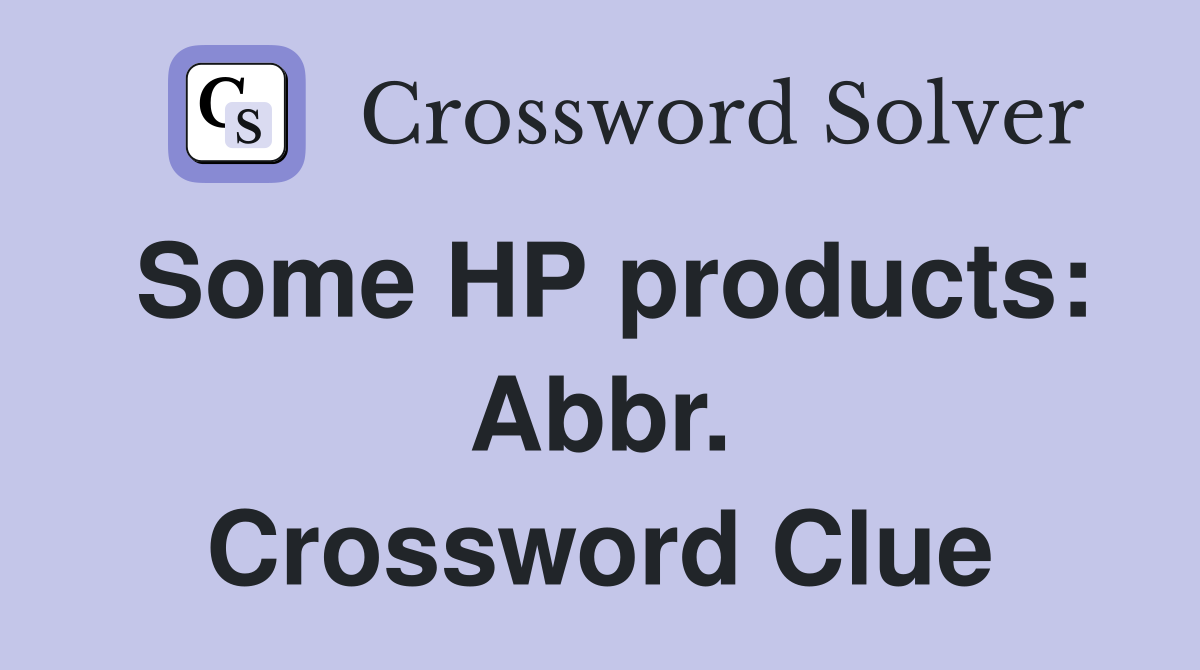 Some HP products: Abbr. Crossword Clue