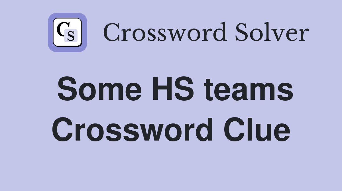 Some HS teams Crossword Clue