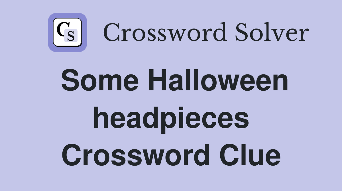 Some Halloween headpieces Crossword Clue