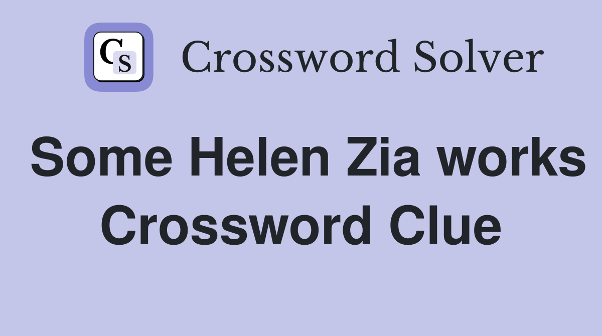 Some Helen Zia works Crossword Clue