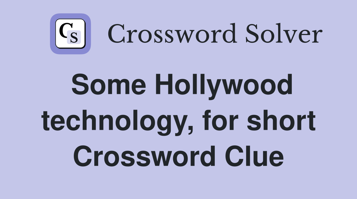 Some Hollywood technology, for short Crossword Clue