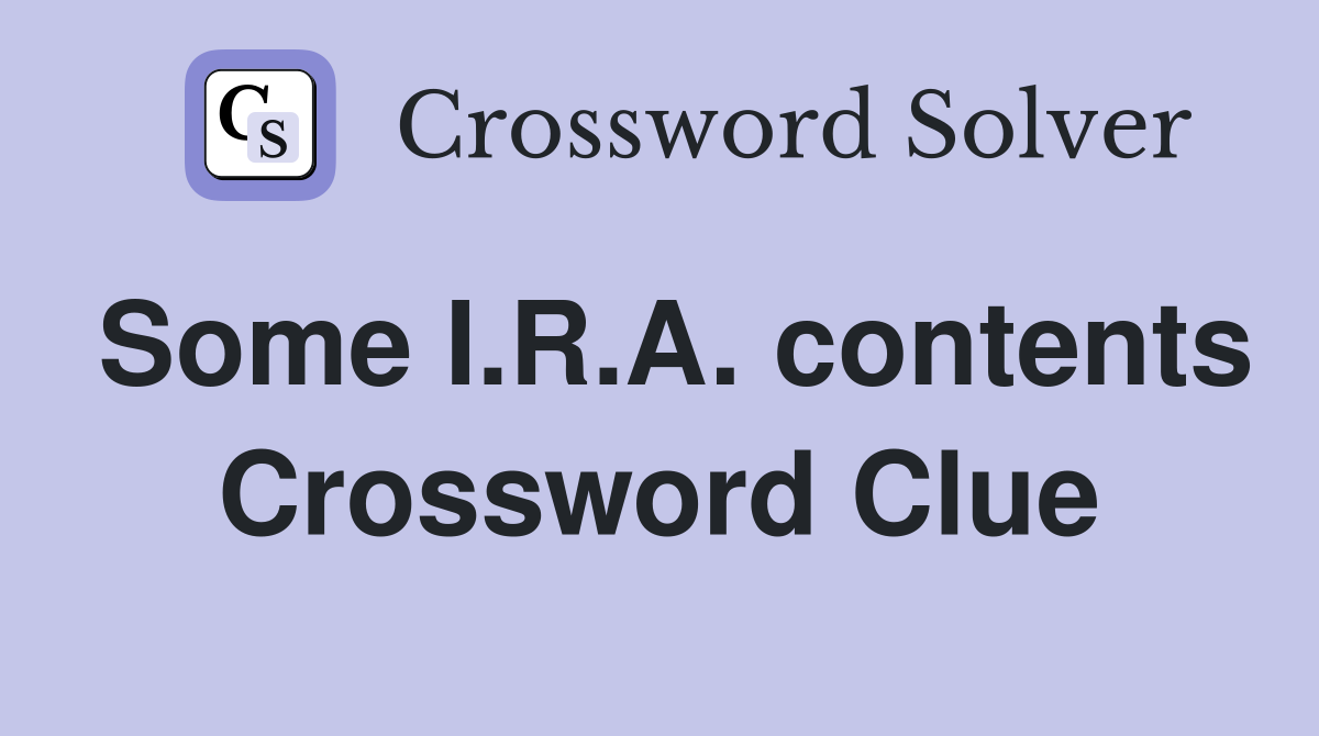 Some I.R.A. contents Crossword Clue