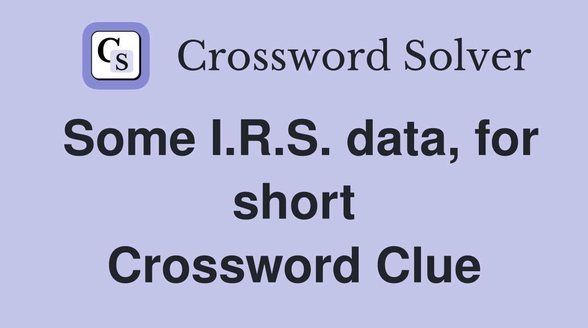 Some I.R.S. data, for short Crossword Clue