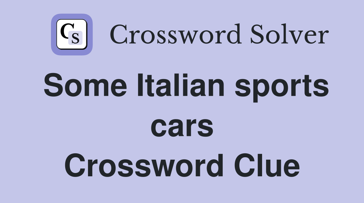 Some Italian sports cars Crossword Clue