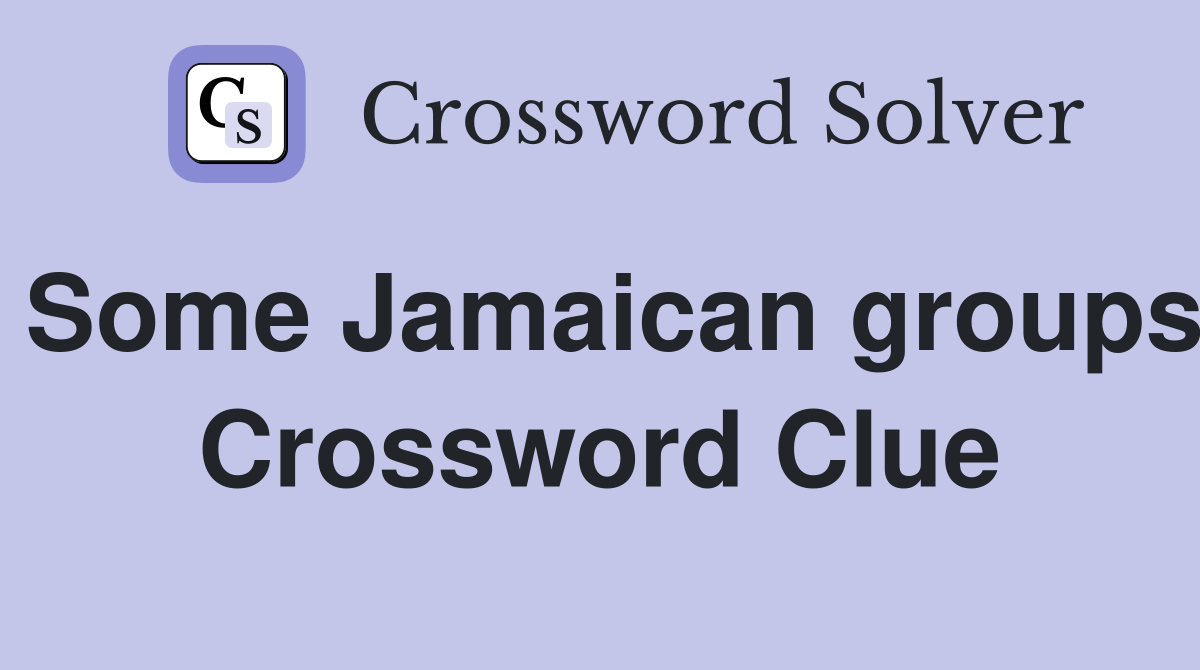 Some Jamaican groups Crossword Clue