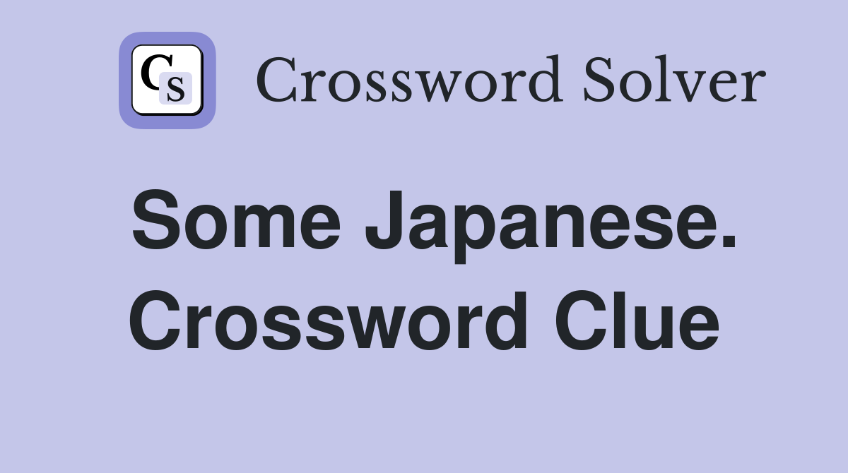 Some Japanese. Crossword Clue