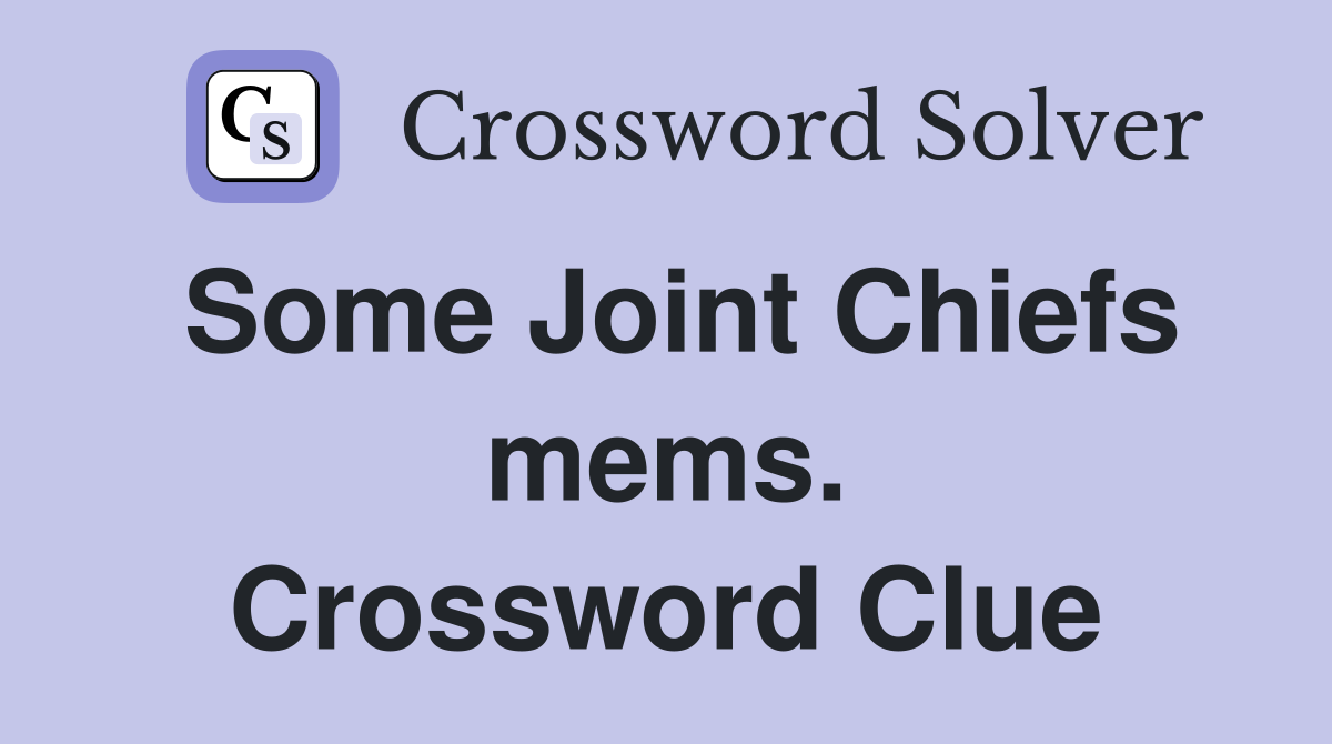 Some Joint Chiefs mems. Crossword Clue