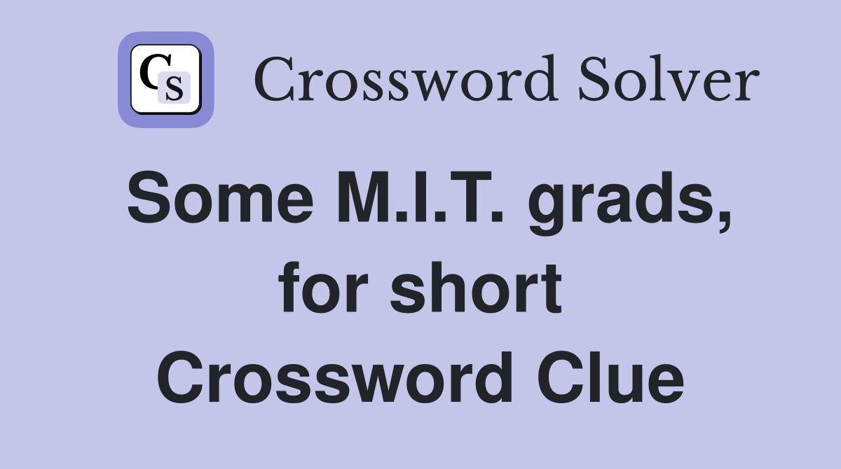 Some M.I.T. grads, for short Crossword Clue