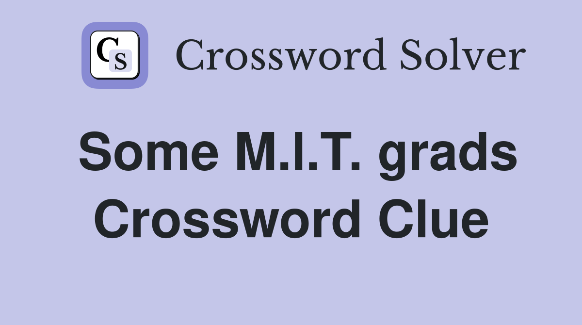 Some M.l.T. grads Crossword Clue