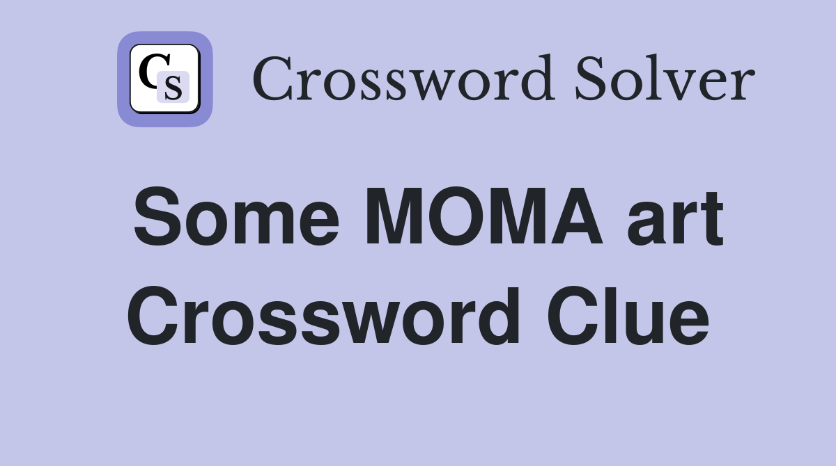 Some MOMA art Crossword Clue