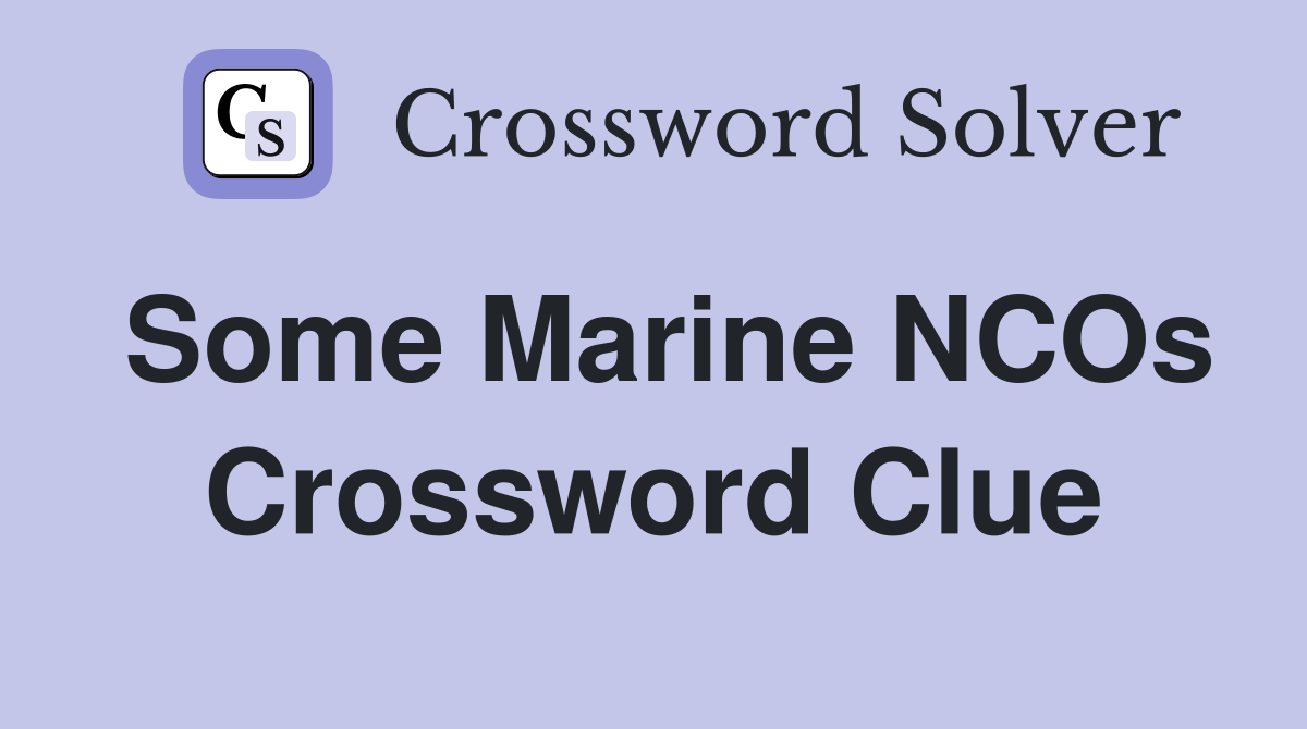 Some Marine NCOs Crossword Clue