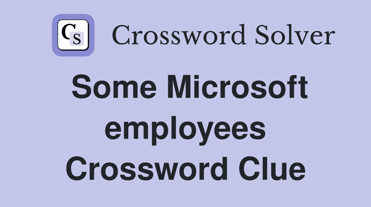 Some Microsoft employees Crossword Clue