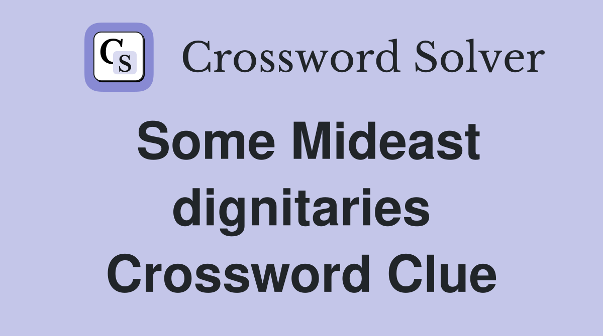 Some Mideast dignitaries Crossword Clue