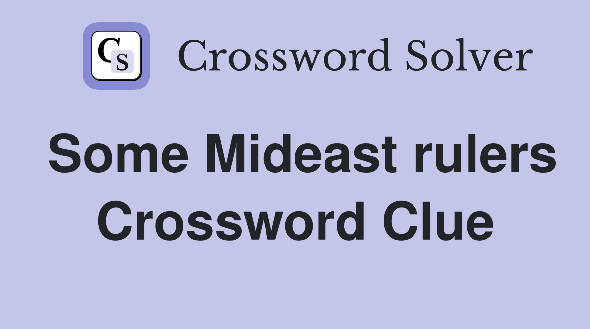 Some Mideast rulers Crossword Clue