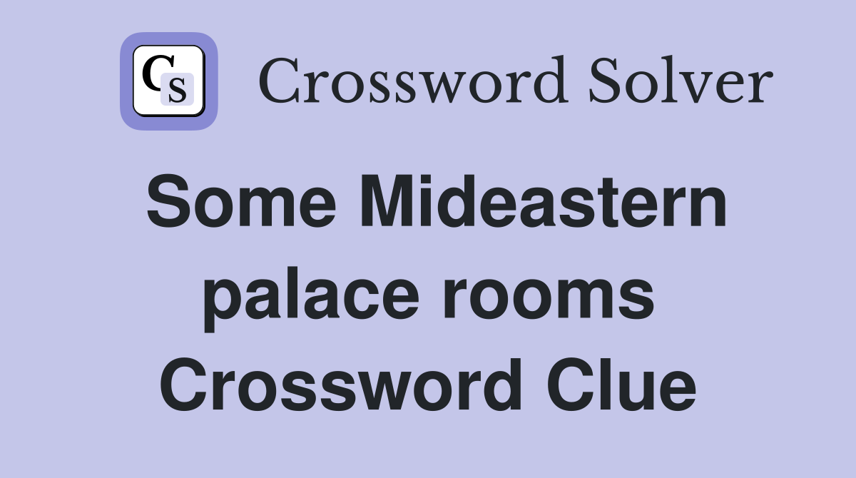 Some Mideastern palace rooms Crossword Clue