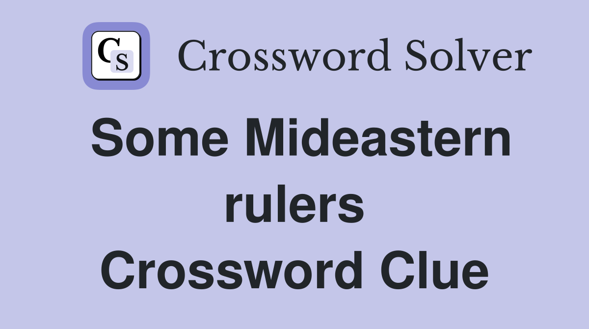 Some Mideastern rulers Crossword Clue