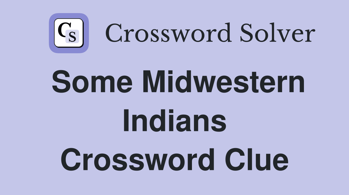 Some Midwestern Indians Crossword Clue