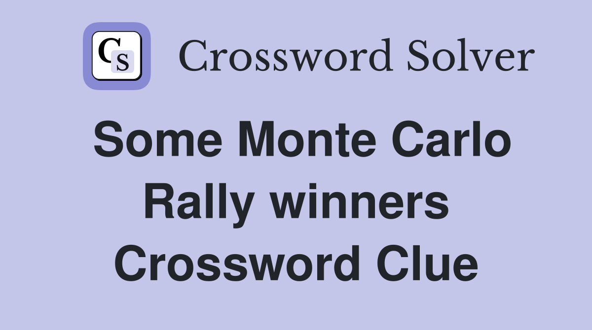 Some Monte Carlo Rally winners Crossword Clue