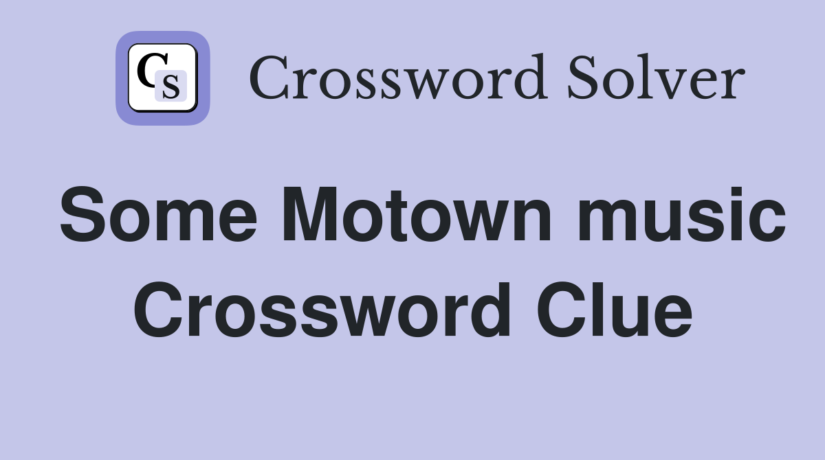 Some Motown music Crossword Clue