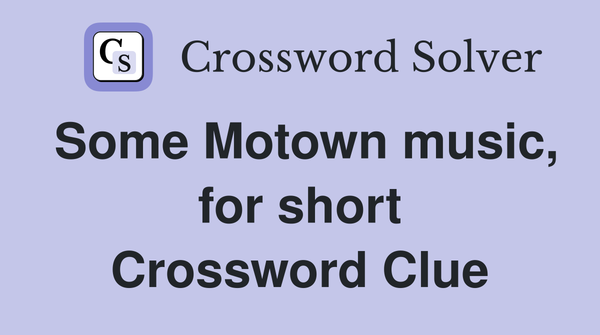 Some Motown music, for short Crossword Clue
