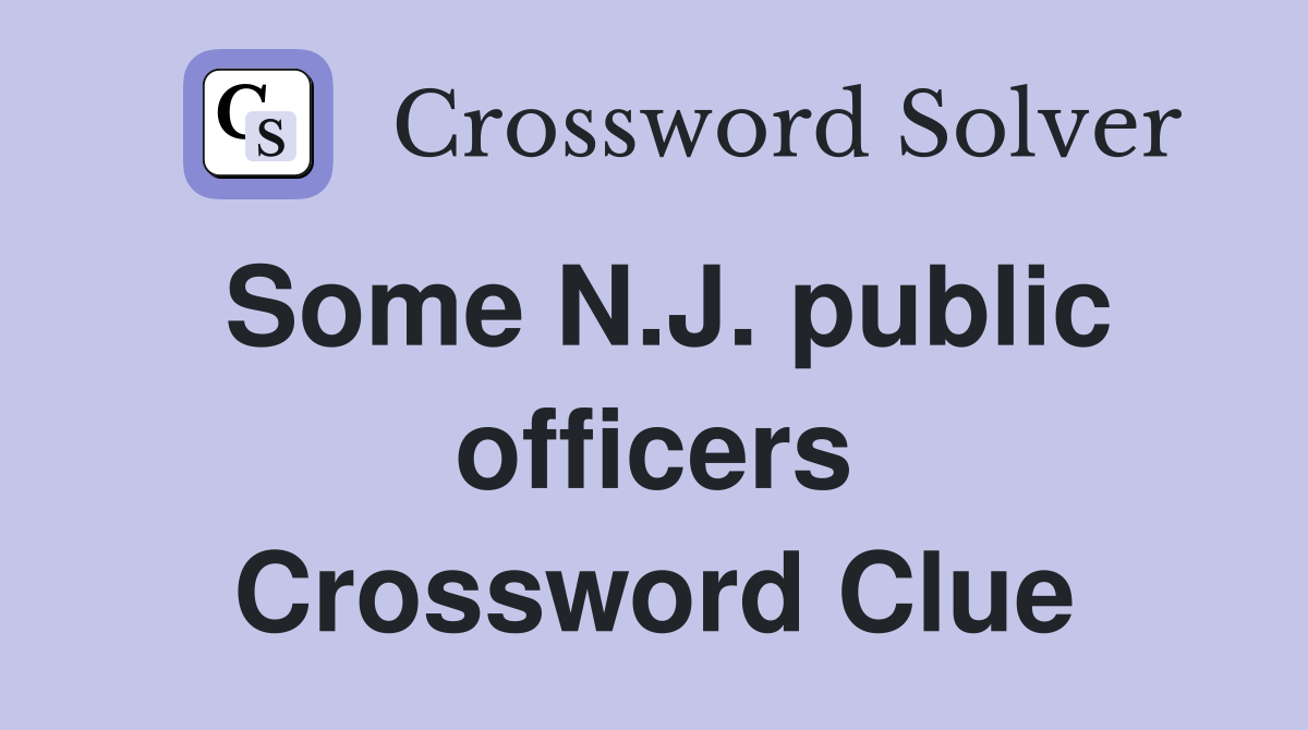 Some N.J. public officers Crossword Clue