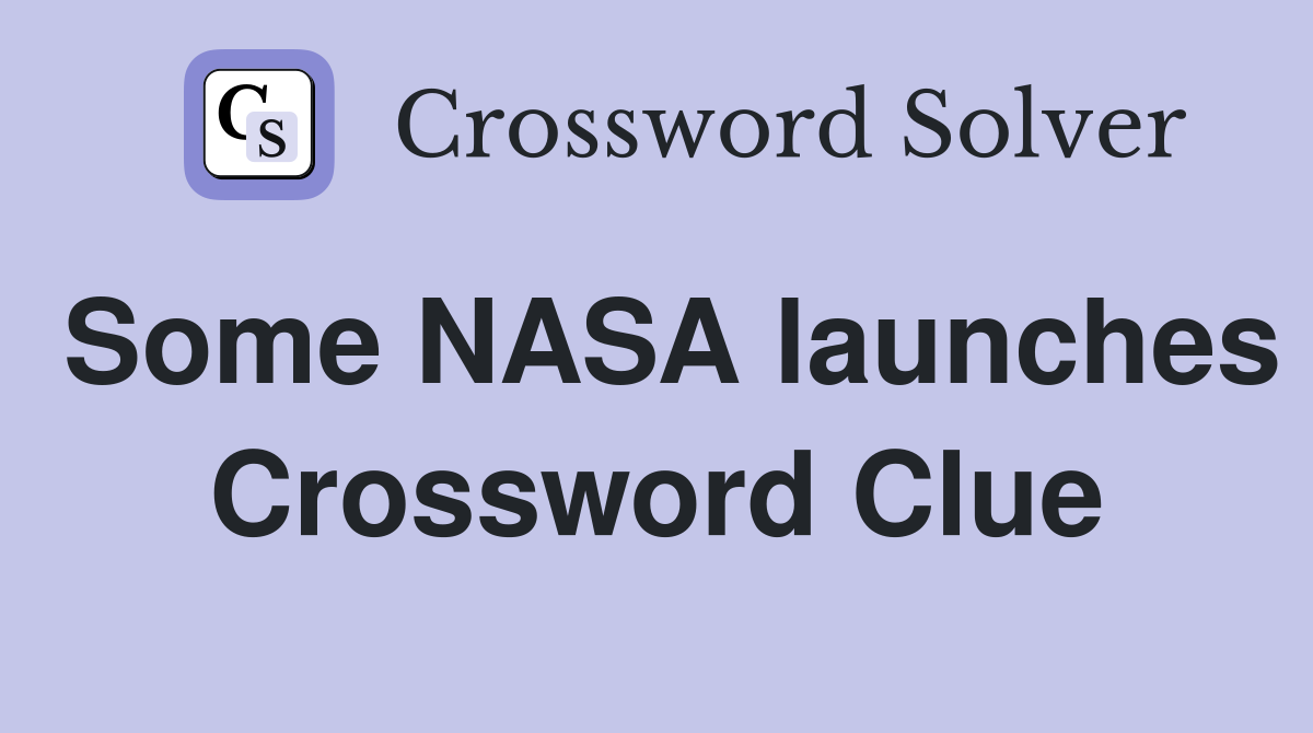 Some NASA launches Crossword Clue