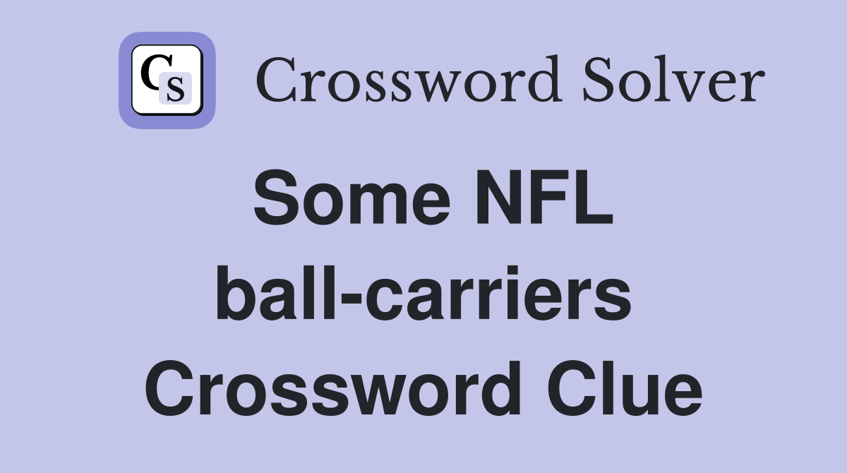 Some NFL ball-carriers Crossword Clue