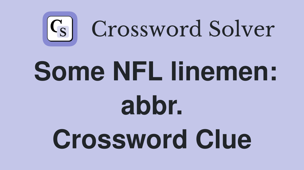Some NFL linemen: abbr. Crossword Clue