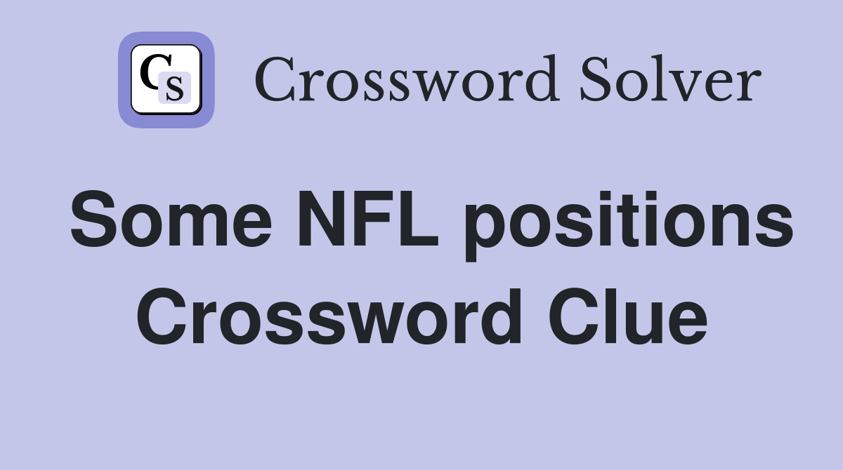 Some NFL positions Crossword Clue